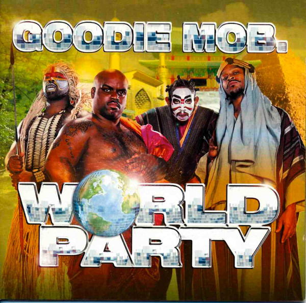 Goodie Mob – World Party